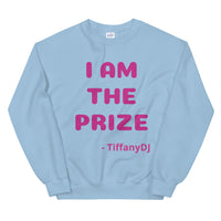 TiffanyDJ (Pink Design) I am the Prize Collection Unisex Sweatshirt