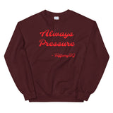 TiffanyDJ Always Pressure (Red Design) Unisex Sweatshirt