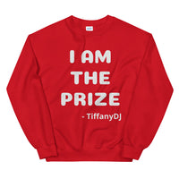 TiffanyDJ (White-ish Design) I am the Prize Unisex SweatShirt