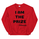 TiffanyDJ I Am the Prize (Black Design) Unisex Sweatshirt