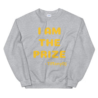 TiffanyDJ (Gold Design) I am the Prize Unisex Swestshirt