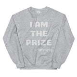 TiffanyDJ (White-ish Design) I am the Prize Unisex SweatShirt