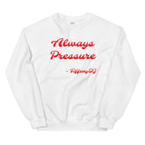 TiffanyDJ Always Pressure (Red Design) Unisex Sweatshirt