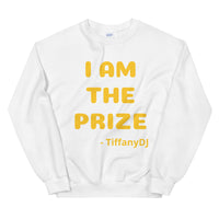 TiffanyDJ (Gold Design) I am the Prize Unisex Swestshirt
