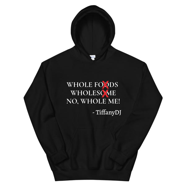 TiffanyDJ Whole Me (White Design) Unisex Hoodie