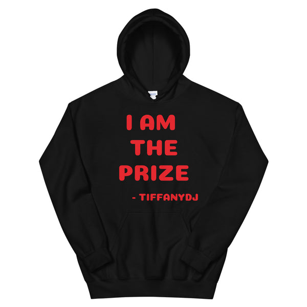 TiffanyDJ (Red Design) I am the Prize Unisex Hoodie