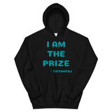 TiffanyDJ (Blue-ish Design) I am the Prize Unisex Hoodie