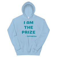 TiffanyDJ (Blue-ish Design) I am the Prize Unisex Hoodie