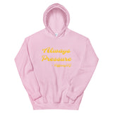 TiffanyDJ Always Pressure (Gold Design) Unisex Hoodie