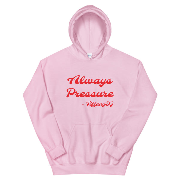 TIffanyDj Always Pressure (Red Design) Unisex Hoodie