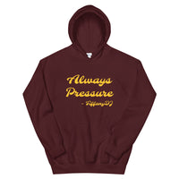 TiffanyDJ Always Pressure (Gold Design) Unisex Hoodie