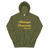 TiffanyDJ Always Pressure (Gold Design) Unisex Hoodie