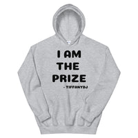 TiffanyDJ (Black Design) I am the Prize Unisex Hoodie