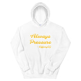 TiffanyDJ Always Pressure (Gold Design) Unisex Hoodie