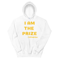 TiffanyDJ (Gold Design) I am the Prize Unisex Hoodie